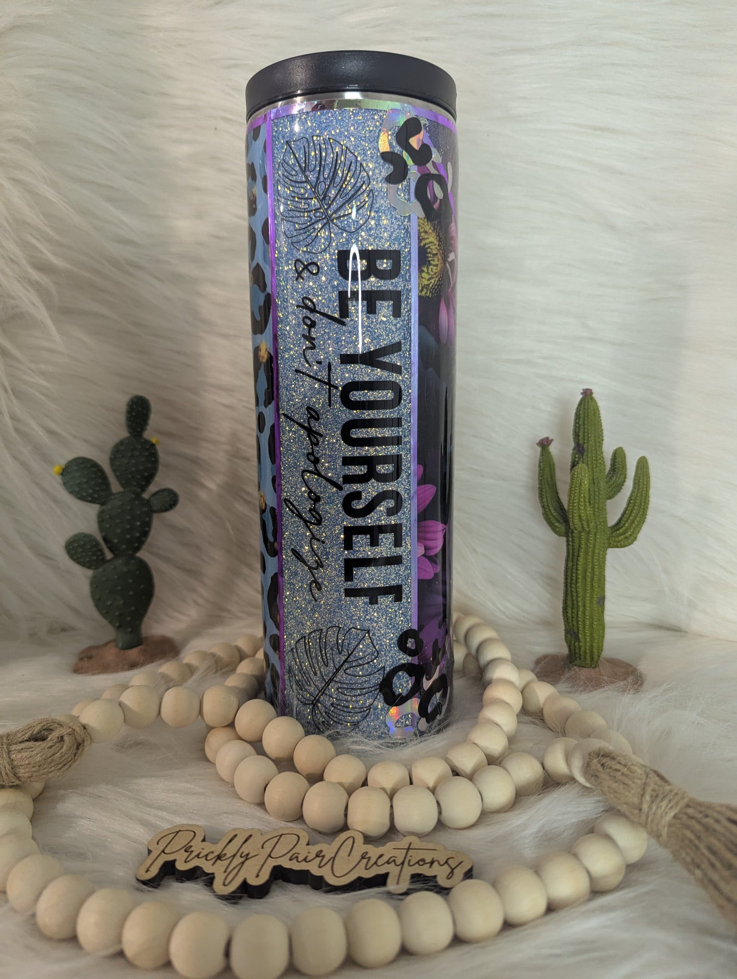 #7 30oz Duo- Be Yourself and Don't Apologize