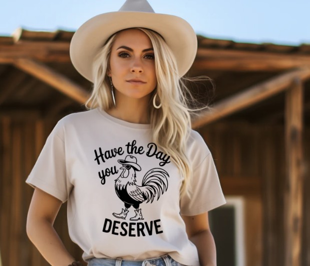 Have The Day You Deserve