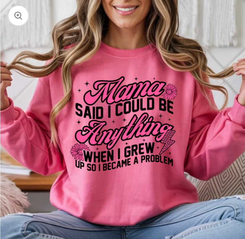 Mama Said I Could Be Anything