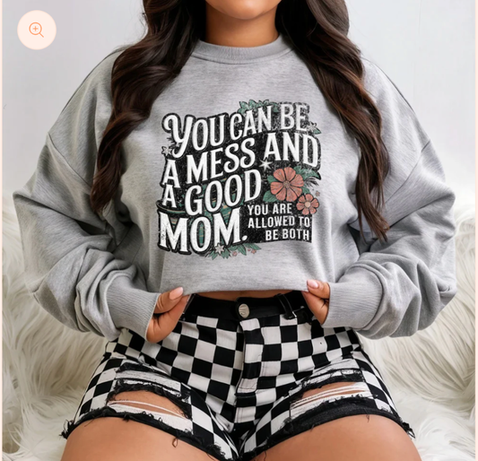 You Can Be A Mess And A Good Mom