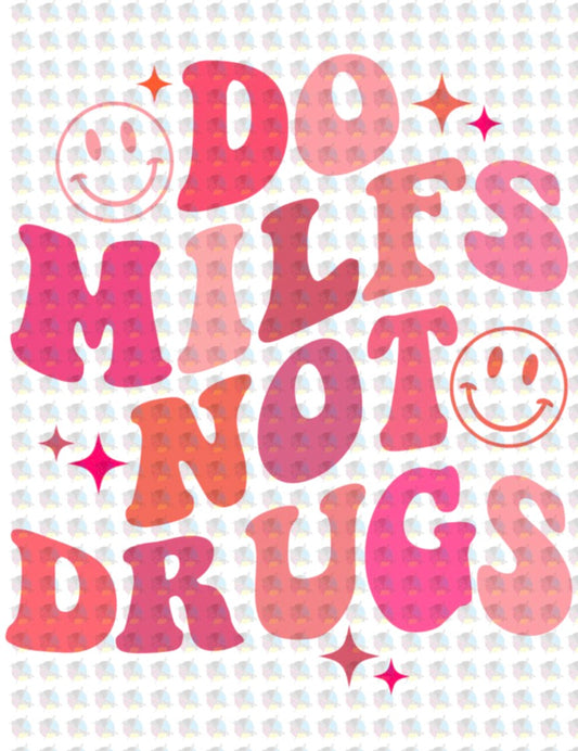 Do Milfs Not Drugs