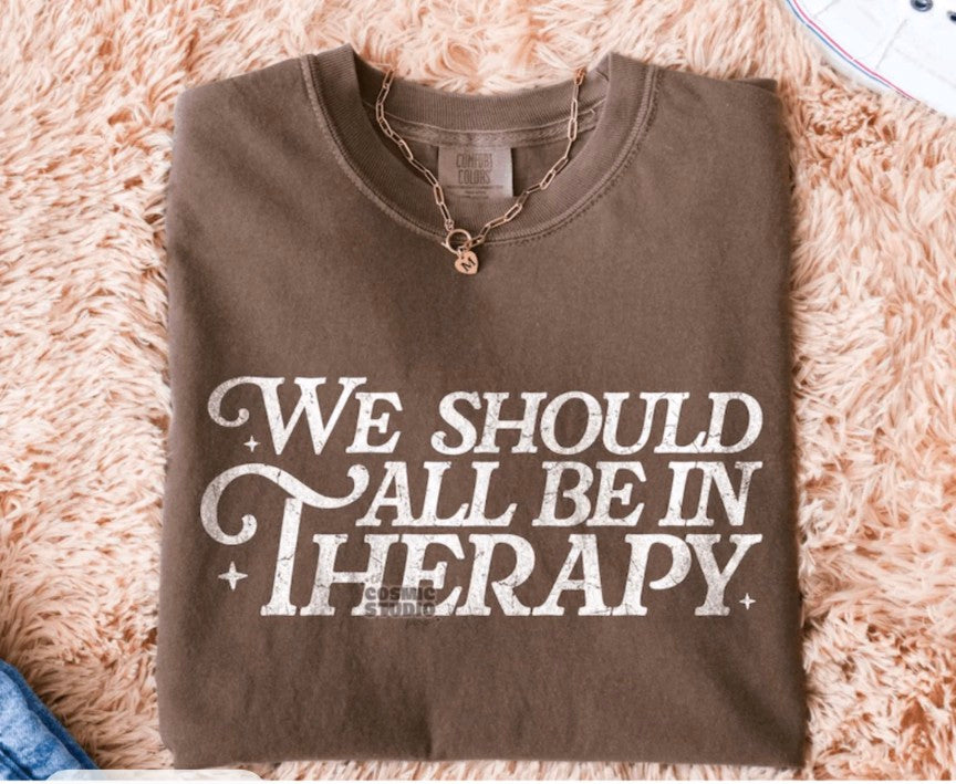 We Should All Be In Therapy