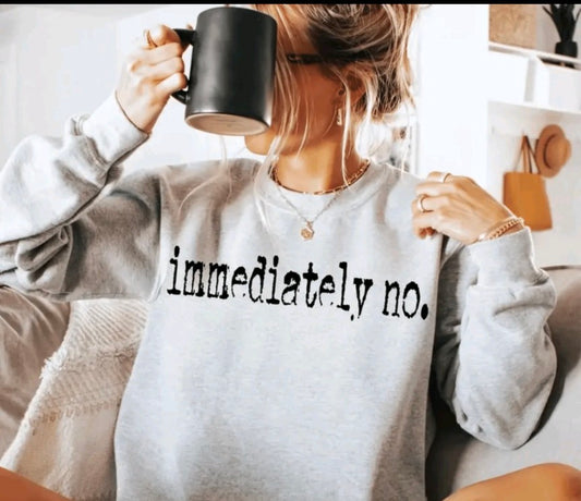 Immediately No