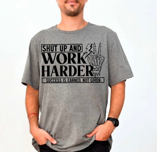 Shut Up and Work Harder
