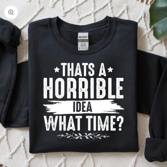 That's A Horrible Idea