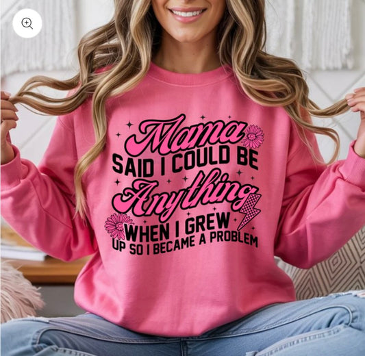 Mama Said I Could Be Anything