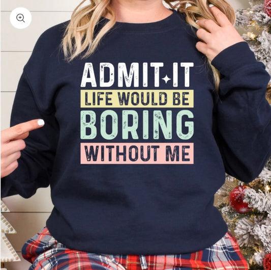 Admit It Live Would Be Boring