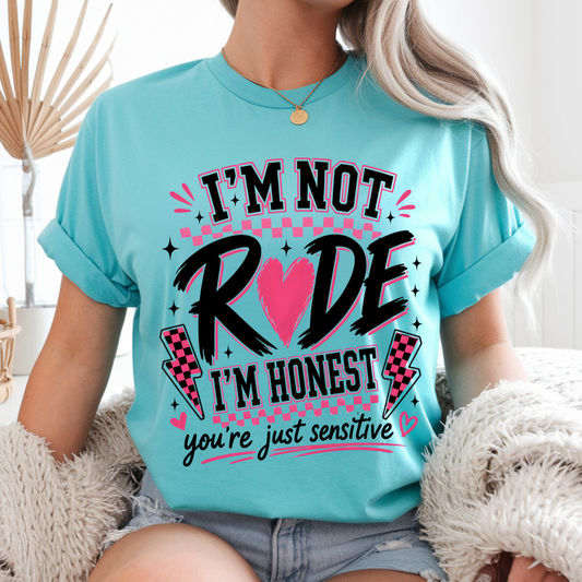I'm Not Rude Im Honest