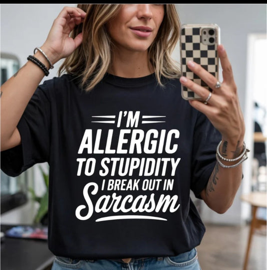 I'm Allergic To Stupidity (white)
