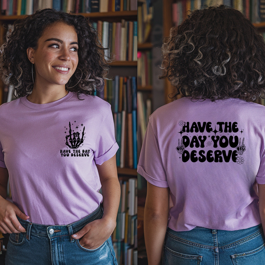 Have The Day You Deserve w/Pocket