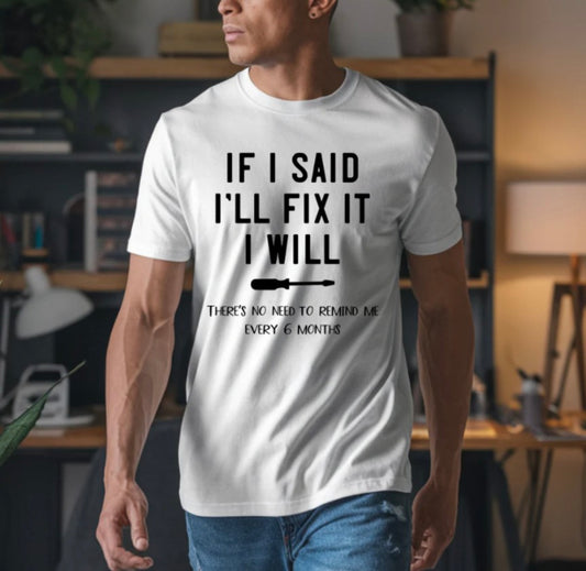 I Said I Will Fix It