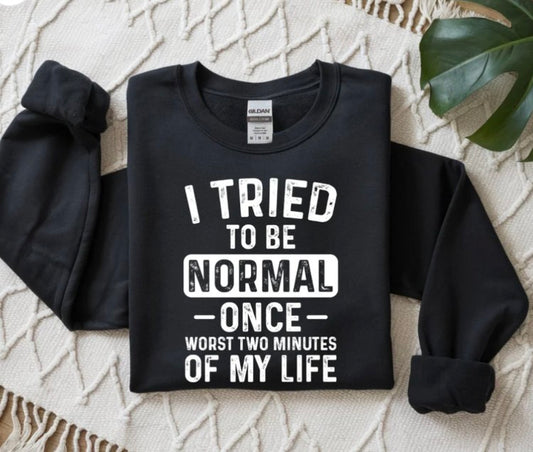 I Tried To Be Normal Once