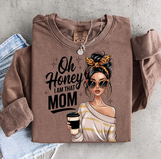 Oh Honey I Am That Mom