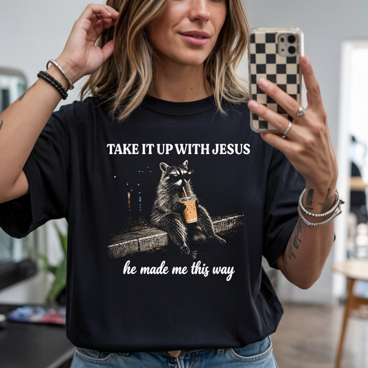 Take It Up With Jesus Racoon