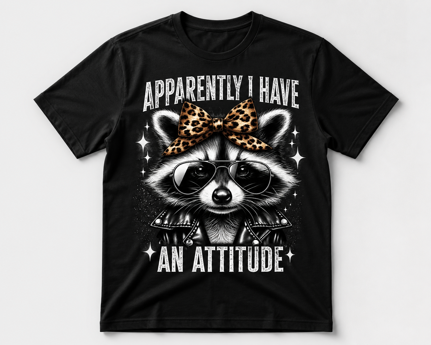 Apparently I Have An Attitude Racoon